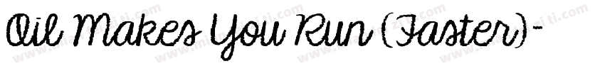 Oil Makes You Run (Faster)字体转换